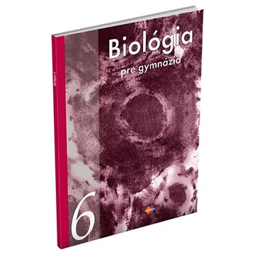 Biológia pre gymnáziá 6: Vznik života na Zemi a evolúcia, Biológia človeka (978-80-8091-402-8)