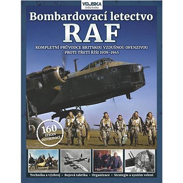 Bombardovací letectvo RAF: Kompletní průvodce britskou vzdušnou ofenzivou proti třetí říši 1939–1945 (978-80-7525-503-7)