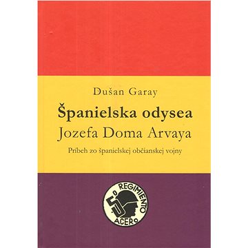 Španielska odysea Jozefa Doma Arvaya (978-80-8202-199-1)