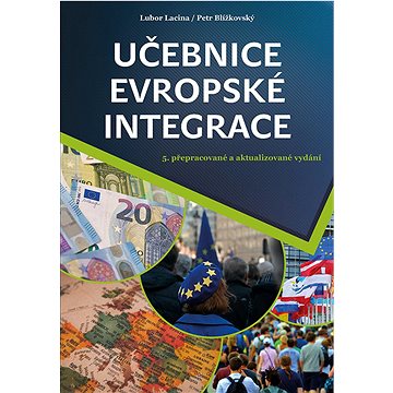 Učebnice evropské integrace: 5. přepracované a aktualizované vydání (978-80-7364-145-0)