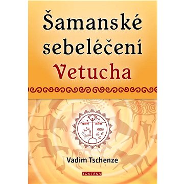 Šamanské sebeléčení Vetucha (978-80-7651-130-9)