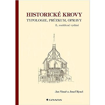 Historické krovy: typologie, průzkum, opravy (978-80-271-3189-1)
