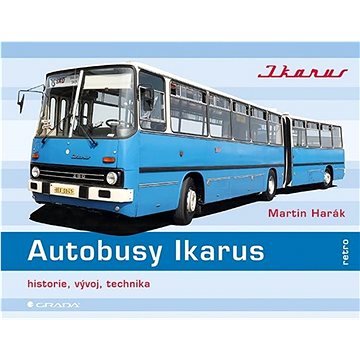 Autobusy Ikarus: historie, vývoj, technika (978-80-271-3625-4)