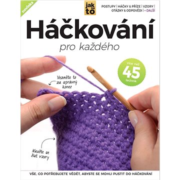 Háčkování pro každého: Vše, co potřebujete vědět, abyste mohli začít s pletením (978-80-7525-513-6)