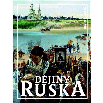 Dějiny Ruska: Dějiny států (978-80-7422-903-9)