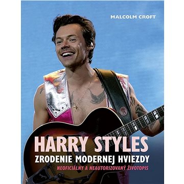 Harry Styles Zrodenie modernej hviezdy (978-80-551-8563-7)