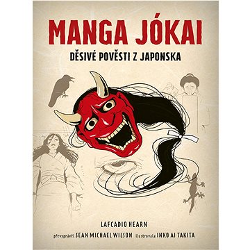 Manga Jókai: Děsivé pověsti z Japonska (978-80-7413-529-3)