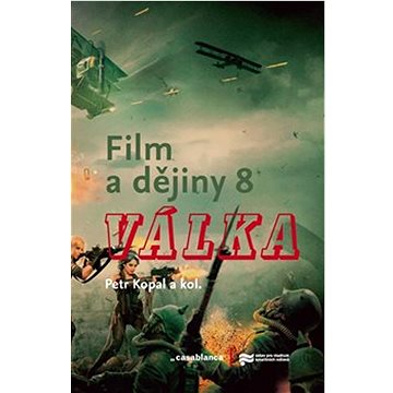Film a dějiny 8: Válka (978-80-87292-52-5)
