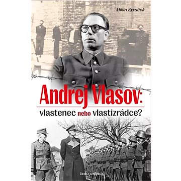 Andrej Vlasov: Vlastenec nebo vlastizrádce (978-80-908469-6-8)