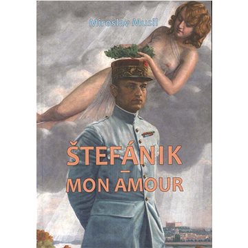 Štefánik - Mon amour (978-80-8202-200-4)