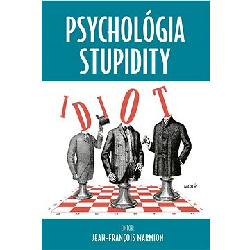 Psychológia stupidity (978-80-8164-321-7)