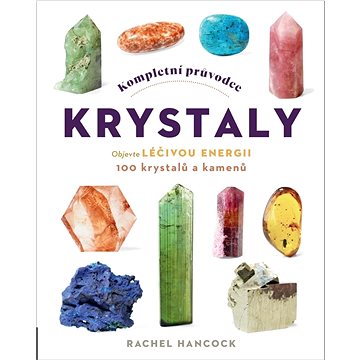 Kompletní průvodce krystaly (978-80-277-1383-7)