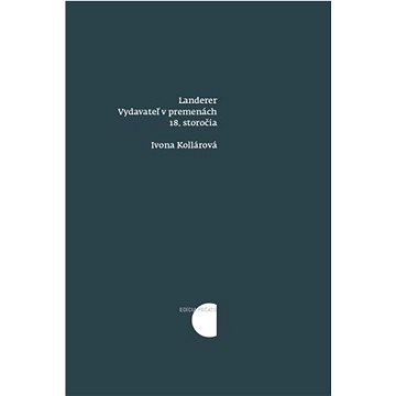 Landerer: Vydavateľ v premenách 18. storočia (978-80-8119-147-3)