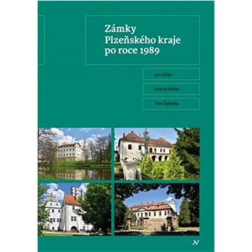 Zámky Plzeňského kraje po roce 1989 (978-80-88030-71-3)