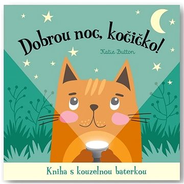 Dobrou noc, kočičko!: Kniha s kouzelnou baterkou (978-80-256-3353-3)