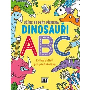 Kniha aktivit pro předškoláky Učíme se psát písmena Dinosauři (8595593834955)