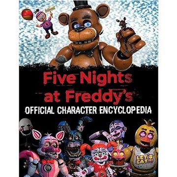 Five Nights at Freddy's: Official Character Encyclopedia (9781338804737)