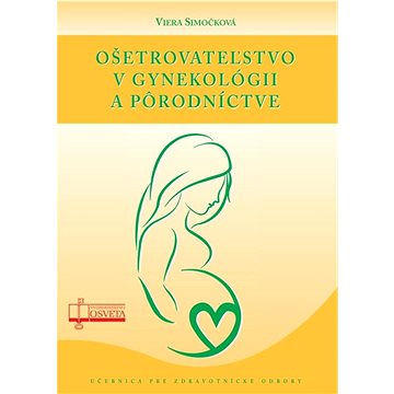 Ošetrovateľstvo v gynekológii a pôrodníctve (978-80-8063-513-8)