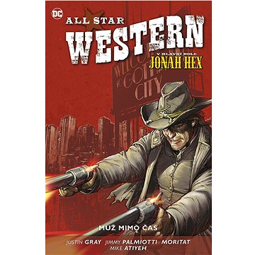 All Star Western Muž mimo čas: V hlavní roli Jonah Hex (978-80-7595-631-6)