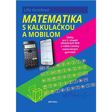 Matematika s mobilom a kalkulačkou (978-80-8172-061-1)