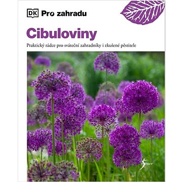 Cibuloviny: Praktický rádce pro sváteční zahradníky i zkušené pěstitele (978-80-242-8608-2)