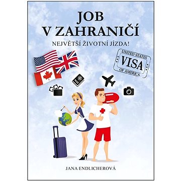 Job v zahraničí: Největší životní jízda (978-80-7666-081-6)
