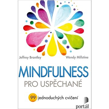 Mindfulness pro uspěchané: 99 jednoduchých cvičení (978-80-262-1995-8)