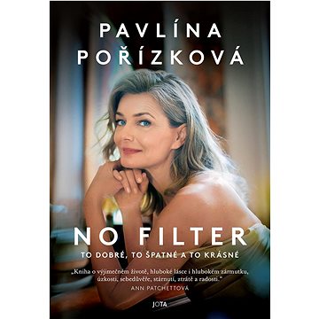 Pavlína Pořízková No Filter: To dobré, to špatné a to krásné (978-80-7689-150-0)