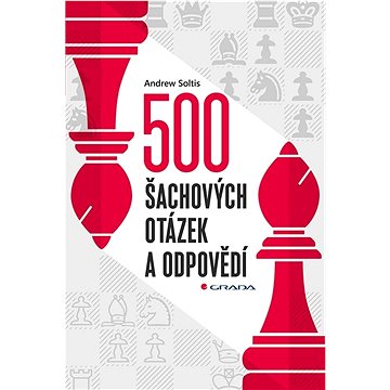 500 šachových otázek a odpovědí: Pro všechny šachisty (978-80-271-3606-3)