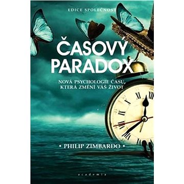 Časový paradox: Nová psychologie času, která změní váš život (978-80-200-3334-5)