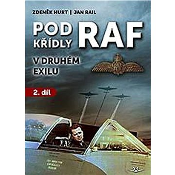 Pod křídly RAF: v druhém exilu (978-80-7573-110-4)