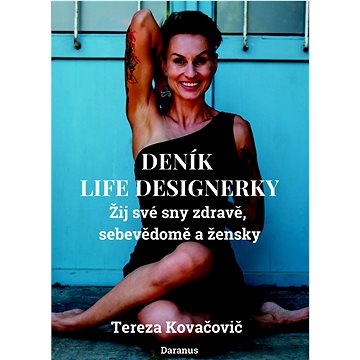 Deník Life Designerky: Žij své sny zdravě, sebevědomě a žensky (978-80-88413-06-6)