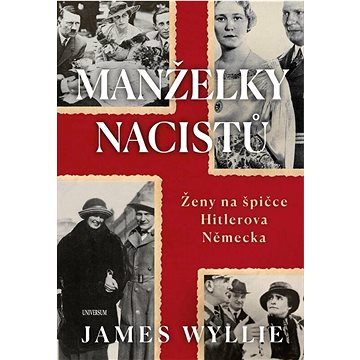Manželky nacistů: Ženy na špičce Hitlerova Německa (978-80-242-8715-7)