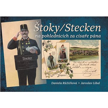 Štoky/Stecken na pohlednicích za císaře pána (978-80-88041-57-3)