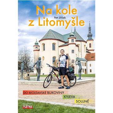 Na kole z Litomyšle: do moldavské Bukoviny, Kyjeva, Soluně (978-80-88068-79-2)