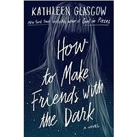 How to Make Friends with the Dark (1786075644)