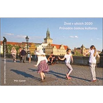 Život v ulicích 2020: Průvodce českou kulturou / Life in the Streets 2020 Czech Culture Guide (978-80-11-02281-5)