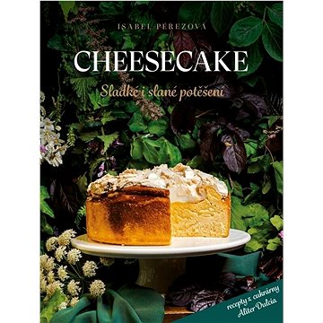 Cheesecake: Sladké i slané potěšení (978-80-242-8795-9)