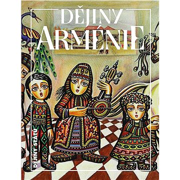 Dějiny Arménie (978-80-7422-689-2)