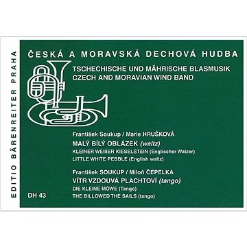 Malý bílý oblázek / Vítr vzdouvá plachtoví: Česká a moravská dechová hudba (9790260101739)