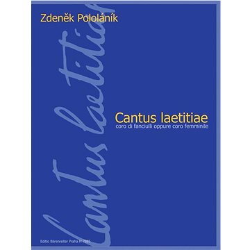 Cantus laetitiae pro dětský nebo ženský sbor a cappella (9790260101494)