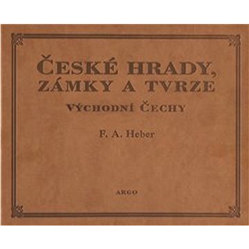 České hrady, zámky a tvrze Východní Čechy (978-80-257-3771-2)