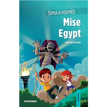 Šipka a Koumes Mise Egypt: Mozkohraní (978-80-7508-906-9)