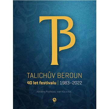 Talichův Beroun: 40 let festivalu (1983-2022) (978-80-7656-065-9)