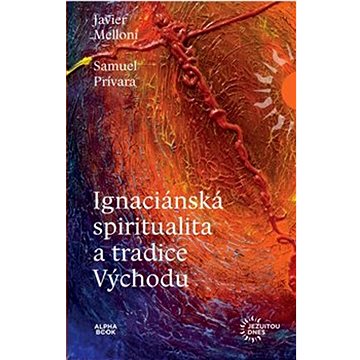 Ignaciánska spiritualita a tradice Východu (978-80-88428-23-7)
