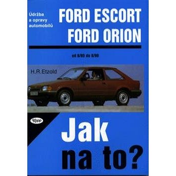Ford Escort, Ford Orion od 8/80 do 8/90: Údržba a opravy automobilů č. 2 (80-85828-48-0)
