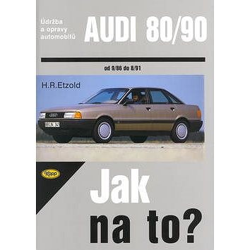 Audi 80/90 od 9/86 do 8/91: Údržba a opravy automobilů č. 12 (80-7232-012-2)