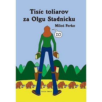 Tisíc toliarov za Olgu Stadnicku (978-80-89341-06-1)