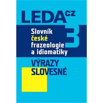 Slovník české frazeologie a idiomatiky 3: Výrazy slovesné (978-80-7335-218-9)