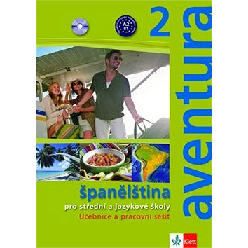 Aventura 2 Španělština: pro střední a jazykové školy. Učebnice a pracovní sešit (978-80-7397-043-7)